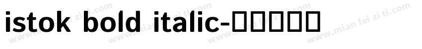 istok bold italic字体转换